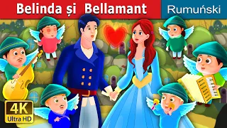 Belinda si Bellamant | Belinda and Bellamant Story | @RomanianFairyTales