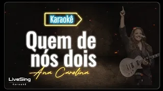 Quem de nós dois (Karaokê) - Ana Carolina | Solte a voz com este Playback incrível!