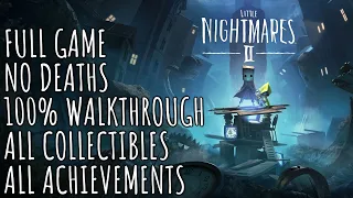 Little Nightmares 2 No Deaths - 100% Walkthrough - All Collectibles - All Achievements / Trophies