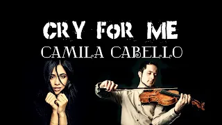 Camila Cabello - Cry for Me - Violin Cover