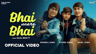 BHAI MERE BHAI: Sourav Joshi, Sahil Joshi, Piyush Joshi | Saaj Bhatt | Amjad Nadeem Aamir