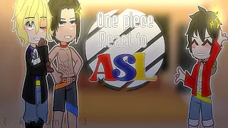 °one piece React to ASL°•||(⁠☆kirozumi.._☆⁠)||•