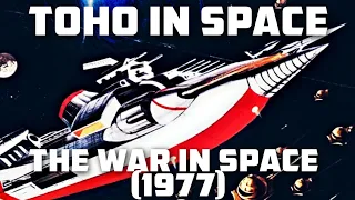 The War in Space (1977) | Toho in Space #3 - TitanGoji Tokusatsu Movie Reviews