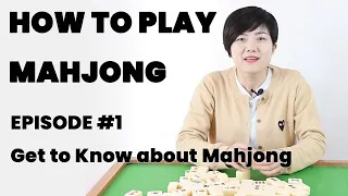 HOW TO PLAY MAHJONG - EPISODE #1: Get to Know about Mahjong