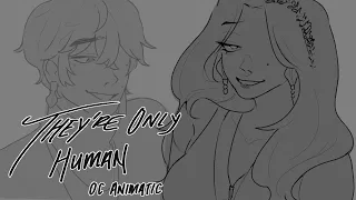 They're Only Human | OC ANIMATIC