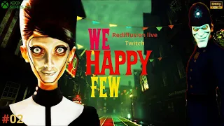 We Happy Few | Partie 02  (No commentary gameplay)