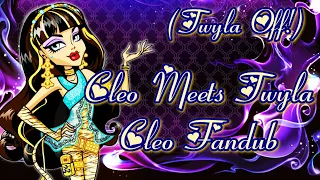 Monster High: 13 Wishes ~ Cleo Meets Twyla ~ Cleo Fandub (Twyla Off!)