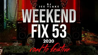 Dj Ice Flake WeekendFix 53 Road 2 Festive 2020