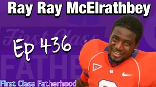 Ray Ray McElrathbey Interview | First Class Fatherhood Ep 436