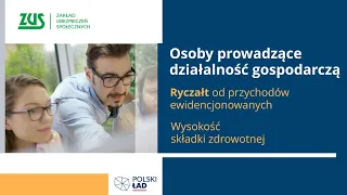 Prowadzący działalność - ryczałt od przychodów ewidencjonowanych a składka zdrowotna [Polski Ład]