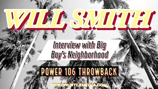 Will Smith interview with Big Boy on POWER 106 (Throwback)