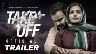 TAKE OFF - Official Trailer | Parvathy | Kunchacko Boban | Fahadh Fazil | Asif Ali