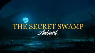 The Secret Swamp Ambient | 4-Hour Fantasy Bog Ambience