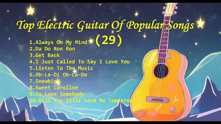 Romantic Guitar (29) -Classic Melody for happy Mood - Top Electric Guitar Of Popular Songs