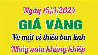 Giá vàng hôm nay 9999 ngày 15 tháng 3 năm 2024- GIÁ VÀNG MỚI NHẤT- Bảng giá vàng 24k 18k 14k 10k