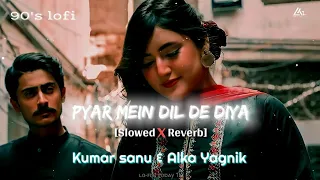 ❤️Pyar Mein Dil De Diya [90's-Slowed X Reverb] kumar sanu & Alka yagnik | Lofi's today 1m