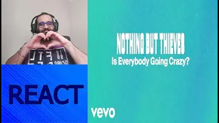 Nothing But Thieves - Is Everybody Going Crazy? [React/Reação]  (GOSTANDO CADA VEZ MAIS DESSA BANDA)