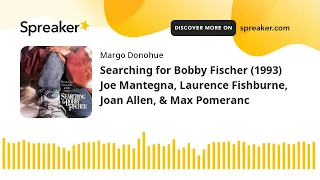 Searching for Bobby Fischer (1993) Joe Mantegna, Laurence Fishburne, Joan Allen, & Max Pomeranc