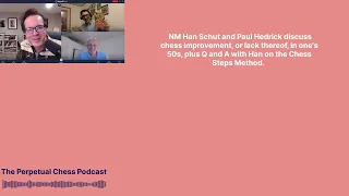 Should Chess Players in their 50s go for Improvement or Sustainment? with guest co-host Han Schut