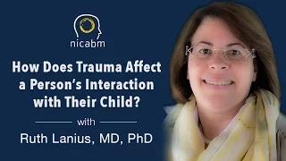 How Does Trauma Affect a Person’s Interaction with Their Child? with Ruth Lanius