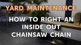 How to Right an Inside Out Chainsaw Chain