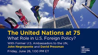 The United Nations at 75: What Role in U.S. Foreign Policy? - AJC Advocacy Anywhere