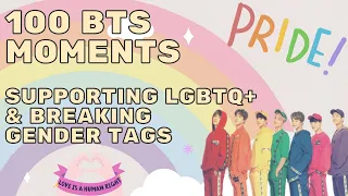 100 BTS MOMENTS supporting LGBTQ+ and breaking gender barriers