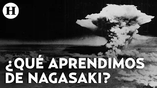 A 77 años de la bomba de Nagasaki ¿Cuál es el riesgo de una nueva crisis ante el panorama mundial?