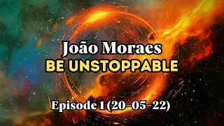 João Moraes - Be Unstoppable (Episode 1) [Melodic Techno/Progressive House Dj Mix]