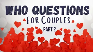 ❤ Who Questions for Couples #2 / Fun Couples Quiz Game ❤