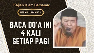 Eps. 200. "Amalkan Do'a Ini Setiap Pagi". Kajian Islam bersama: Ust. Abu Humairoh. #subscribe #like