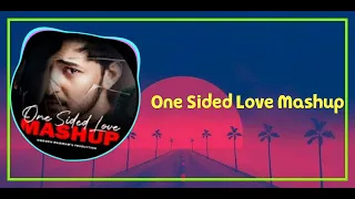 One Sided Love Mashup | Sidnaaz | Darshan Raval, Asim Azhar, Zack Knight Mashup  Naresh Parmar