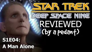 Deep Space Nine Reviewed! (by a pedant) S1E04: A MAN ALONE