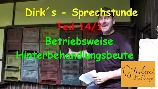 Dirk`s-Sprechstunde Teil 14/1 - Betriebsweise in der Hinterbehandlungsbeute / Normbeute 52