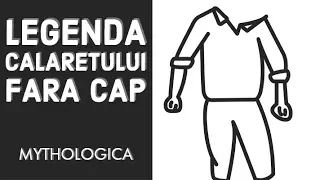 Calaretul fara Cap: legenda sau adevar istoric?