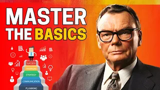 Earl Nightingale | How to Master the Basic Fundamentals of Life and Success (MUST WATCH)