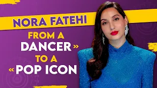 Nora Fatehi on dance journey, moving to India, being a pop icon, item girl tag | Dirty Little Secret