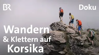 Ein Gebirge im Meer: Berg-Erlebnisse auf Korsika | Wandern & Klettern | Bergauf-Bergab | Berge | BR