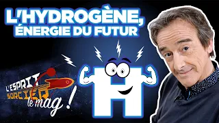 L'Hydrogène : énergie du futur ? - L'Esprit Sorcier, le mag avec Fred Courant