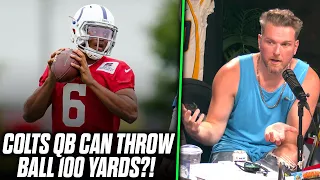 Pat McAfee Reacts: Colts QB Says He Can Throw A Ball 100 Yards