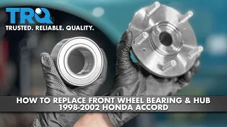 How to Replace Front Wheel Bearing & Hub 1998-2002 Honda Accord