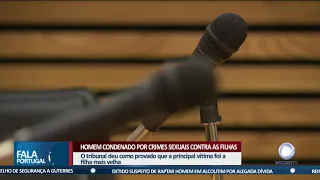 Homem condenado a 15 anos de prisão por crimes sexuais