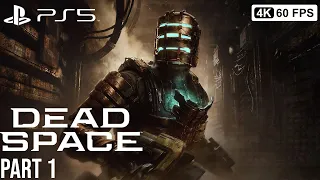 DEAD SPACE REMAKE Gameplay Walkthrough Part 1  [4K 60FPS PS5] - No Commentary