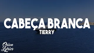 Tierry - CABEÇA BRANCA (Letra/Lyrics)