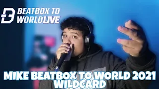 MIKE | Beatbox To World Live 2021 Wildcard.