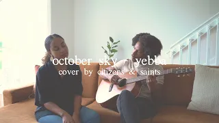 october sky - yebba (cover by citizens & saints)