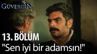 Güvercin - 13. Bölüm - "Sen iyi bir adamsın!"