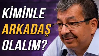 KİMİNLE ARKADAŞ OLALIM | Hayati İnanç ile Söz Arasında - Bölüm 61