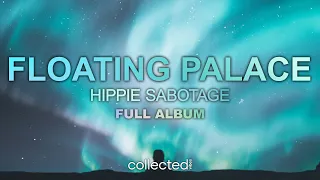 Hippie Sabotage - Floating Palace (Full Album)