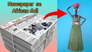 How To Make African Doll From Newspaper||DIY African Doll || Waste Newspaper Craft